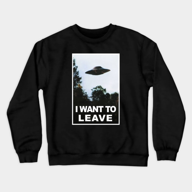 I want to leave Crewneck Sweatshirt by hamsterrage